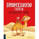 DROMEDARIO TXIKIA PEDRALDUTA DABIL - Rachel Bright, Jim Field