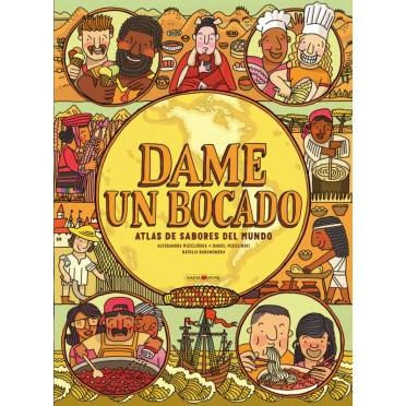 DAME UN BOCADO: ATLAS DE SABORES DEL MUNDO - Daniel Mizielinska, Aleksandra Mizielinski