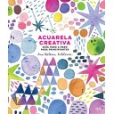 Acuarela creativa paso a paso para principiantes - Ana Victoria Calderón