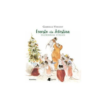 Ernesto eta Zelestina, eguberriak etxean - Gabrielle Vincent