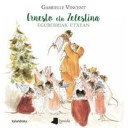 Ernesto eta Zelestina, eguberriak etxean - Gabrielle Vincent