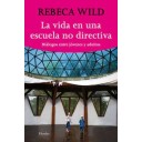 La vida en una escuela no directiva - Rebeca Wild