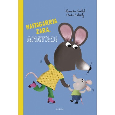 Maitagarria zara, Amatxo! - Alexandra Garibel, Claudia Bielinsky