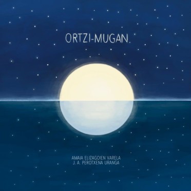 Ortzi-Mugan - Amaia Elizagoien eta J.A Perotxena