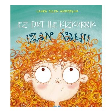 Ez dut ile kizkurrik izan nahi! - Laura Ellen Anderson