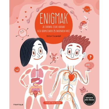 Enigmak. Giza Gorputza - Jo erronka zeure buruari giza gorputzeko 25 enigmaren bidez