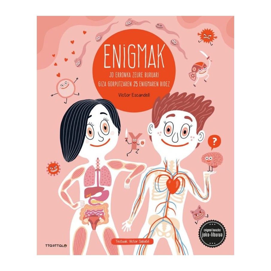 Enigmak. Giza Gorputza - Jo erronka zeure buruari giza gorputzeko 25 enigmaren bidez