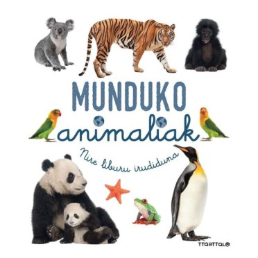 Munduko animaliak - Nire liburu irudiduna
