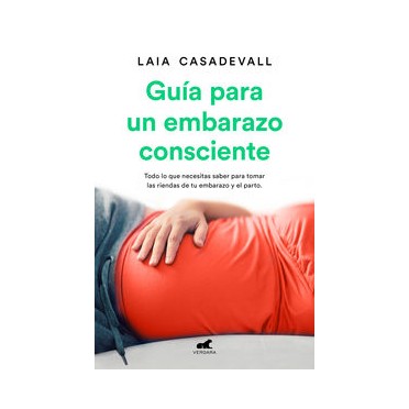 GUÍA PARA UN EMBARAZO CONSCIENTE - Laia Casadevall