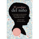 EL CEREBRO DEL NIÑO - Daniel J. Siegel y Tina Payne Bryson