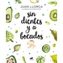 SIN DIENTES Y A BOCADOS - Juan Llorca y Melissa Gómez