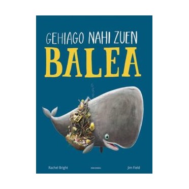 GEHIAGO NAHI ZUEN BALEA - Rachel Bright, Jim Field