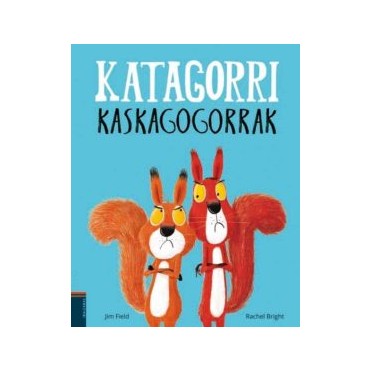 KATAGORRI KASKAGOGORRAK - Rachel Bright, Jim Field