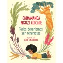 TODOS DEBERÍAMOS SER FEMINISTAS, EDICION PARA TODA LA FAMILIA - Chimamanda Ngozi Adichie