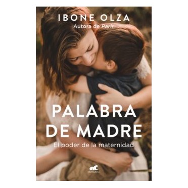PALABRA DE MADRE - Ibone Olza