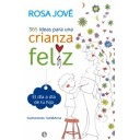 365 IDEAS PARA UNA CRIANZA FELIZ - Rosa Jové