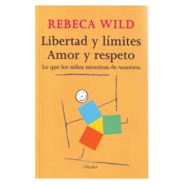 LIBERTAD Y LIMITES: AMOR Y RESPETO - Rebeca Wild