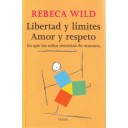 LIBERTAD Y LIMITES: AMOR Y RESPETO - Rebeca Wild