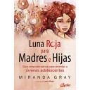 Luna roja para Madres e Hijas - Miranda Gray