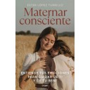 MATERNAR CONSCIENTE - Ester López Turrillo