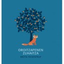 OROITZAPENEN ZUHAITZA - Britta Teckentrup