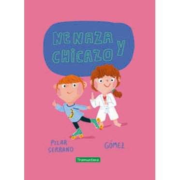 NENAZA Y CHICAZO - Pilar Serrano Burgos